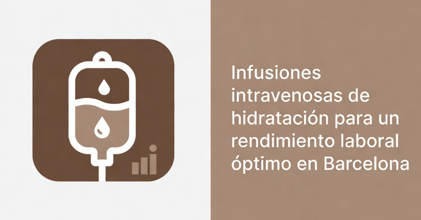 infusiones intravenosas de hidratación para un rendimiento laboral óptimo en barcelona.