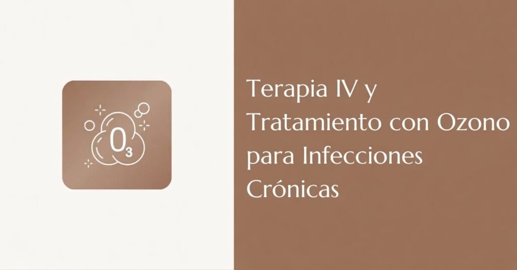 Terapia IV con ozono para infecciones crónicas